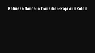 [PDF Download] Balinese Dance in Transition: Kaja and Kelod [PDF] Full Ebook