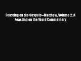 Feasting on the Gospels--Matthew Volume 2: A Feasting on the Word Commentary [Read] Online