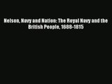 Nelson Navy and Nation: The Royal Navy and the British People 1688-1815 [Read] Full Ebook