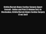 Kirklin/Barratt-Boyes Cardiac Surgery: Expert Consult - Online and Print (2-Volume Set) 4e