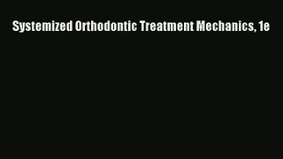 Systemized Orthodontic Treatment Mechanics 1e PDF