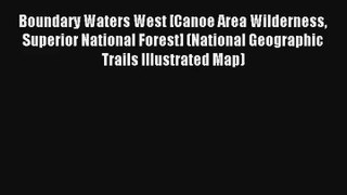 Boundary Waters West [Canoe Area Wilderness Superior National Forest] (National Geographic