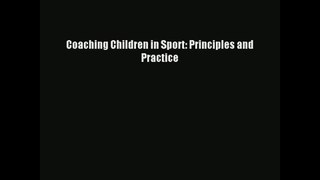 Coaching Children in Sport: Principles and Practice Download