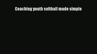 Coaching youth softball made simple PDF