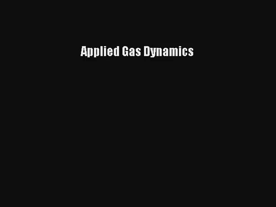 [PDF Download] Applied Gas Dynamics [Read] Full Ebook