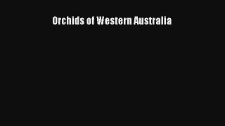 [PDF Download] Orchids of Western Australia [PDF] Full Ebook