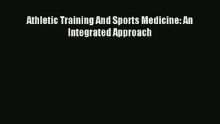 Athletic Training And Sports Medicine: An Integrated Approach PDF