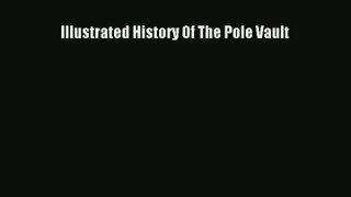 Illustrated History Of The Pole Vault PDF