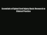 Essentials of Spinal Cord Injury: Basic Research to Clinical Practice PDF