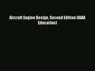 [PDF Download] Aircraft Engine Design Second Edition (AIAA Education) [PDF] Full Ebook
