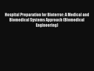 [PDF Download] Hospital Preparation for Bioterror: A Medical and Biomedical Systems Approach