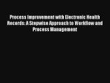Read Process Improvement with Electronic Health Records: A Stepwise Approach to Workflow and