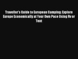 Traveller's Guide to European Camping: Explore Europe Economically at Your Own Pace Using Rv