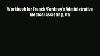 Read Workbook for French/Fordney's Administrative Medical Assisting 7th# Ebook Free