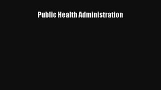 Read Public Health Administration# Ebook Free