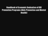 Read Handbook of Economic Evaluation of HIV Prevention Programs (Aids Prevention and Mental