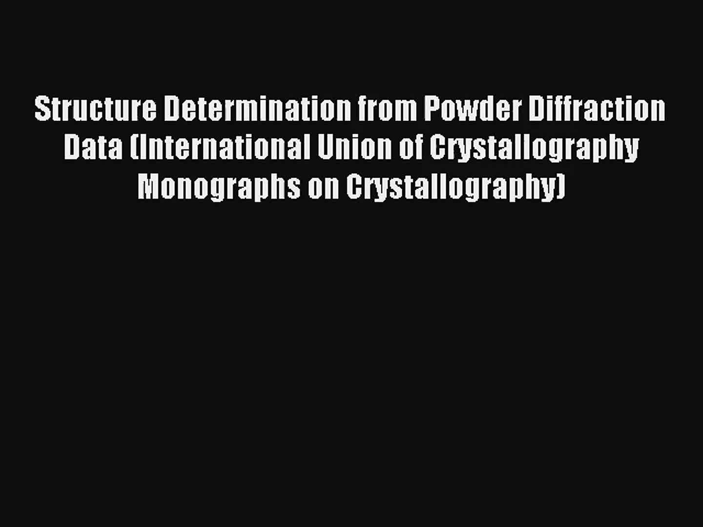 Read Structure Determination from Powder Diffraction Data (International Union of Crystallography