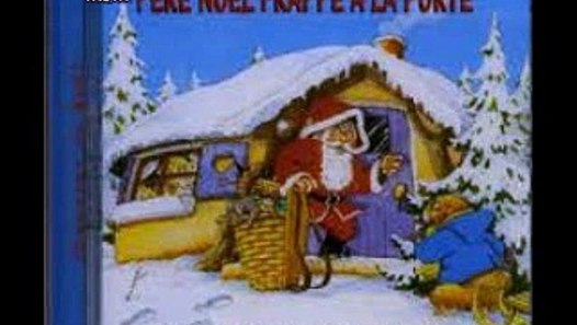 Pere Noel frappe a la porte --- Comptines de Noel - video dailymotion