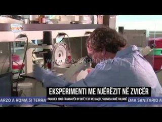 Eksperimenti me njerëzit në Zvicër - Top Channel Albania - News - Lajme