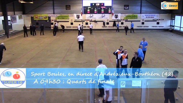 Quarts de finale du Super 16 Masculin, Sport Boules, Andrézieux-Bouthéon 2015