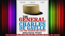 The General Charles De Gaulle and the France He Saved