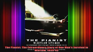 The Pianist The Extraordinary Story of One Mans Survival in Warsaw 193945