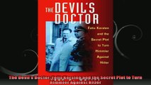 The Devils Doctor Felix Kersten and the Secret Plot to Turn Himmler Against Hitler
