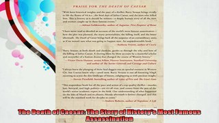 The Death of Caesar The Story of Historys Most Famous Assassination