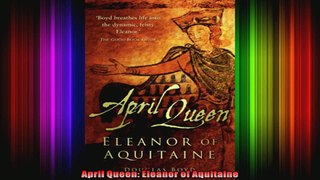 April Queen Eleanor of Aquitaine