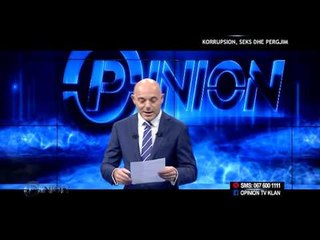 Opinion - Korrupsion, seks dhe pergjim! (30 shtator 2015)