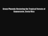 Read Green Phoenix: Restoring the Tropical Forests of Guanacaste Costa Rica# Ebook Free