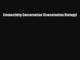 Read Connectivity Conservation (Conservation Biology)# PDF Free