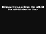 Read Dictionary of Naval Abbreviations (Blue and Gold) (Blue and Gold Professional Library)