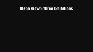 [PDF Download] Glenn Brown: Three Exhibitions [PDF] Online