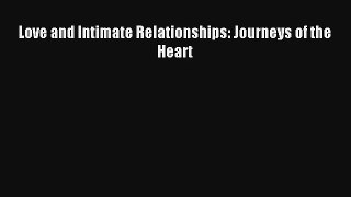 [PDF Download] Love and Intimate Relationships: Journeys of the Heart [Download] Full Ebook