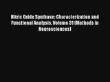 Nitric Oxide Synthase: Characterization and Functional Analysis Volume 31 (Methods in Neurosciences)