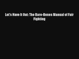 [PDF Download] Let's Have It Out: The Bare-Bones Manual of Fair Fighting [Download] Online