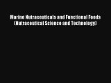 [PDF Download] Marine Nutraceuticals and Functional Foods (Nutraceutical Science and Technology)