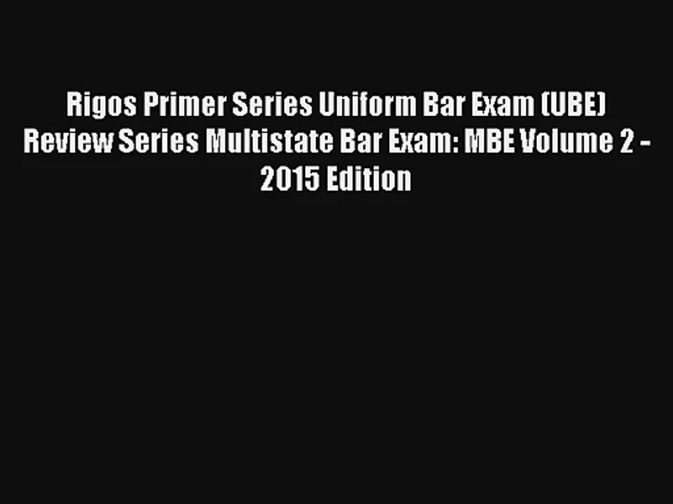 Rigos Primer Series Uniform Bar Exam (UBE) Review Series Multistate Bar Exam: MBE Volume 2