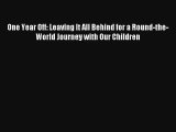 [PDF Download] One Year Off: Leaving It All Behind for a Round-the-World Journey with Our Children#