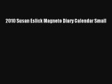 [PDF Download] 2010 Susan Eslick Magneto Diary Calendar Small [Download] Online