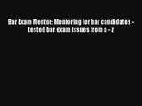Bar Exam Mentor: Mentoring for bar candidates - tested bar exam issues from a - z PDF