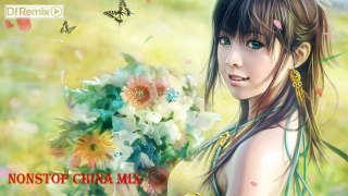 Nonstop China Mix - Best Dance Club DJ 2015 - Liên Khúc Nhạc Hoa Remix