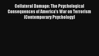 Collateral Damage: The Psychological Consequences of America's War on Terrorism (Contemporary