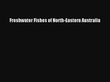 [PDF Download] Freshwater Fishes of North-Eastern Australia [Download] Online