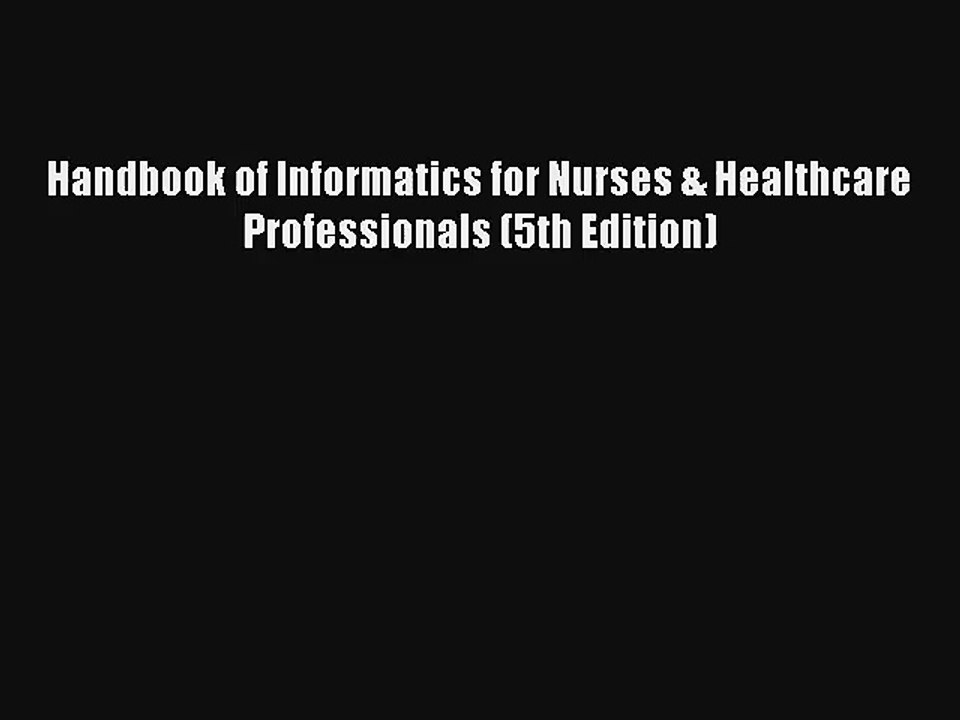 Handbook of Informatics for Nurses & Healthcare Professionals (5th Edition) PDF