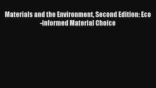 Read Materials and the Environment Second Edition: Eco-informed Material Choice# Ebook Free