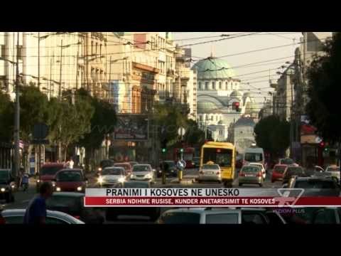 Serbia ndihme Rusisë, kundër anëtarësimit të Kosovës në UNESCO - News, Lajme - Vizion Plus