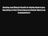 Healing and Mental Health for Native Americans: Speaking in Red (Contemporary Native American
