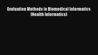 Evaluation Methods in Biomedical Informatics (Health Informatics) Free Download Book